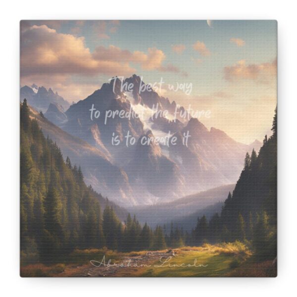 The Best Way To Predict The Future Is To Create It - Inspiring Canvas Wall Art