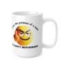 I Have The Patience Of A Saint - Ceramic Coffee Cups, 11oz, 15oz