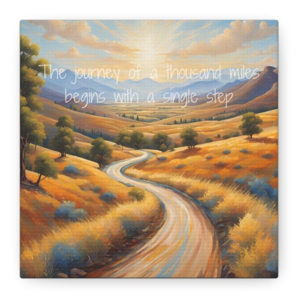 The journey of a thousand miles begins with a single step - Inspiring Canvas Wall Art