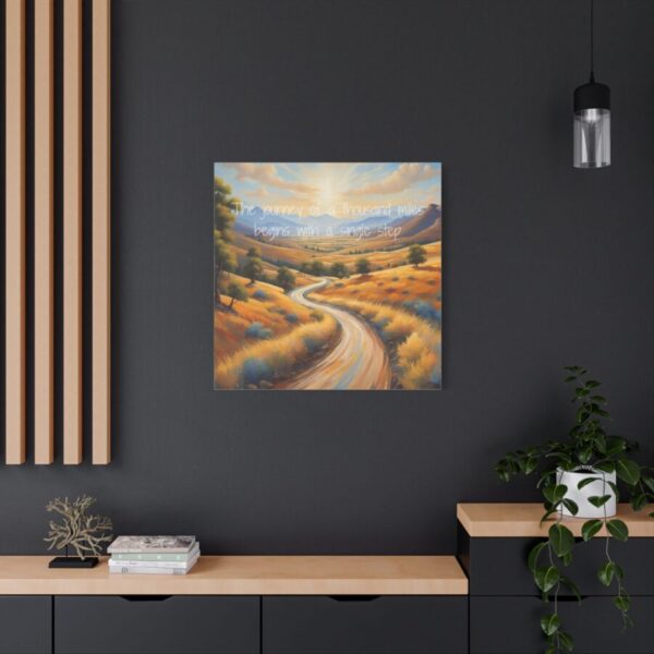 The journey of a thousand miles begins with a single step - Inspiring Canvas Wall Art