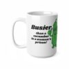 Busier than a cucumber in a woman's prison  - Ceramic Coffee Cups, 11oz, 15oz