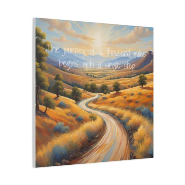 The journey of a thousand miles begins with a single step - Inspiring Canvas Wall Art