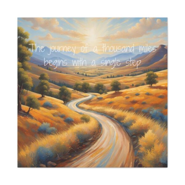 The journey of a thousand miles begins with a single step - Inspiring Canvas Wall Art