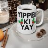 Yippee Ki Yay - Christmas Ceramic Coffee Cups, 11oz, 15oz