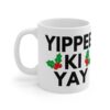 Yippee Ki Yay - Christmas Ceramic Coffee Cups, 11oz, 15oz