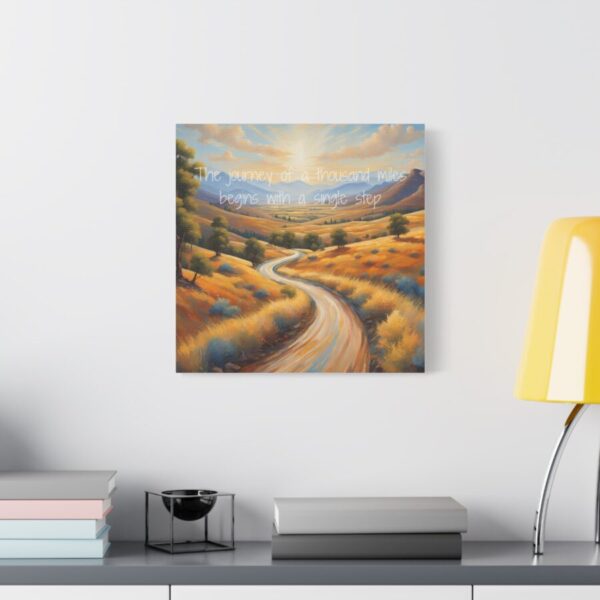 The journey of a thousand miles begins with a single step - Inspiring Canvas Wall Art