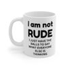 I Am Not Rude Mug - Ceramic Coffee Cups, 11oz, 15oz
