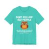 Don't Piss Off Old People - Unisex Jersey Short Sleeve T-shirt