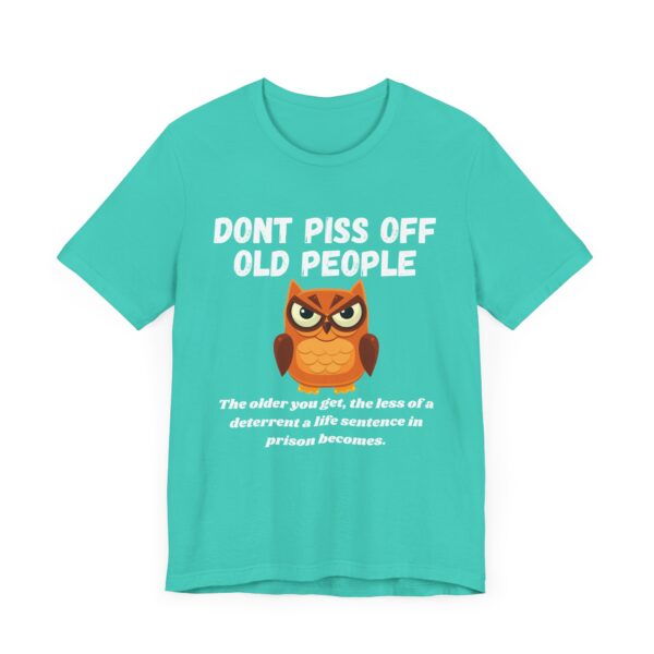 Don't Piss Off Old People - Unisex Jersey Short Sleeve T-shirt