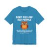 Don't Piss Off Old People - Unisex Jersey Short Sleeve T-shirt