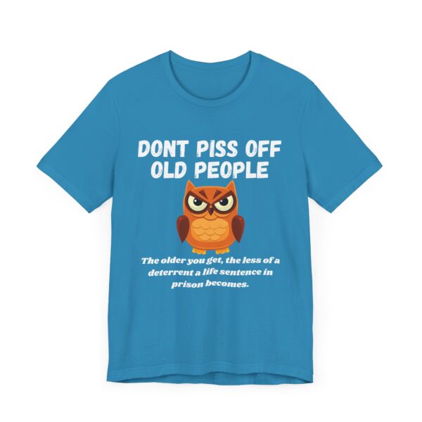 Don't Piss Off Old People - Unisex Jersey Short Sleeve T-shirt
