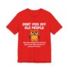 Don't Piss Off Old People - Unisex Jersey Short Sleeve T-shirt