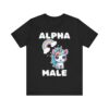 Alpha Male - Unisex Jersey Short Sleeve T-shirt
