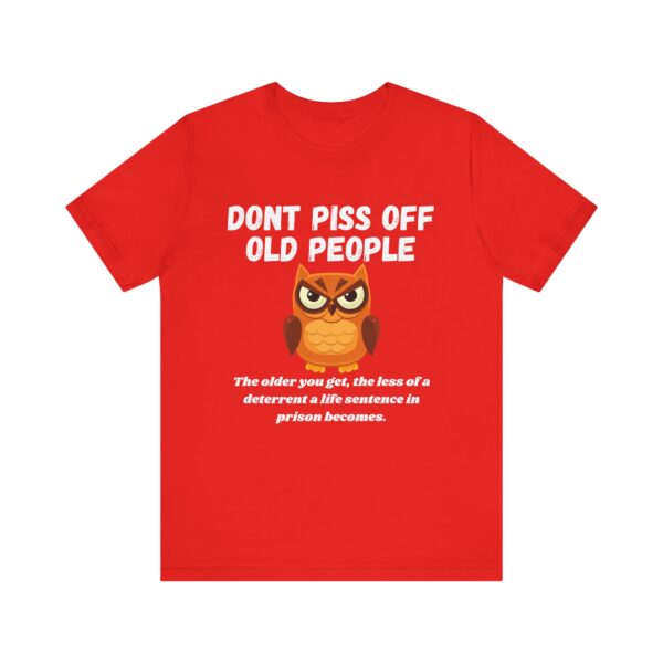 Don't Piss Off Old People - Unisex Jersey Short Sleeve T-shirt