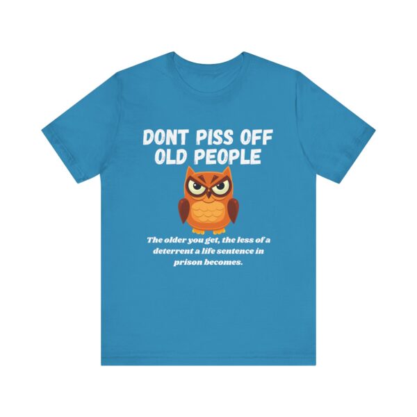 Don't Piss Off Old People - Unisex Jersey Short Sleeve T-shirt