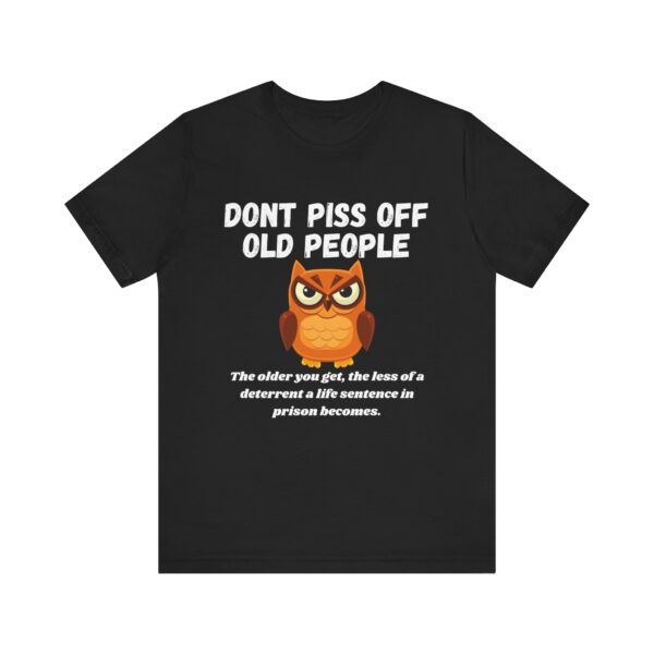 Don't Piss Off Old People - Unisex Jersey Short Sleeve T-shirt