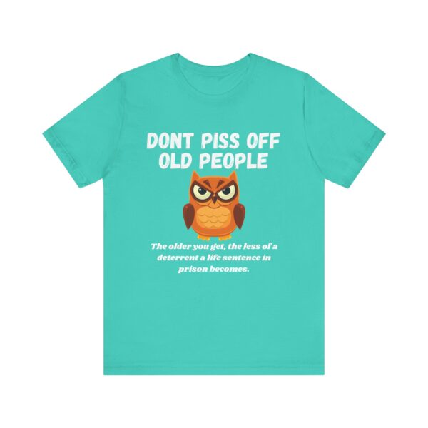 Don't Piss Off Old People - Unisex Jersey Short Sleeve T-shirt