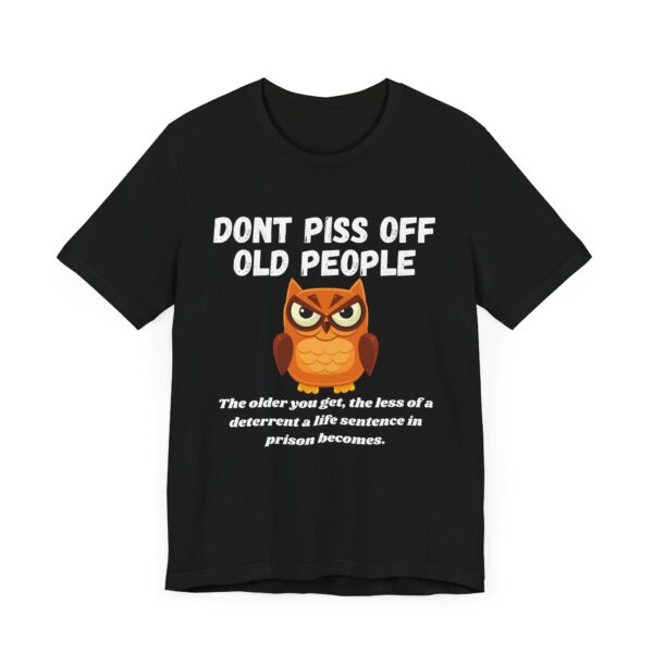 Don't Piss Off Old People - Unisex Jersey Short Sleeve T-shirt