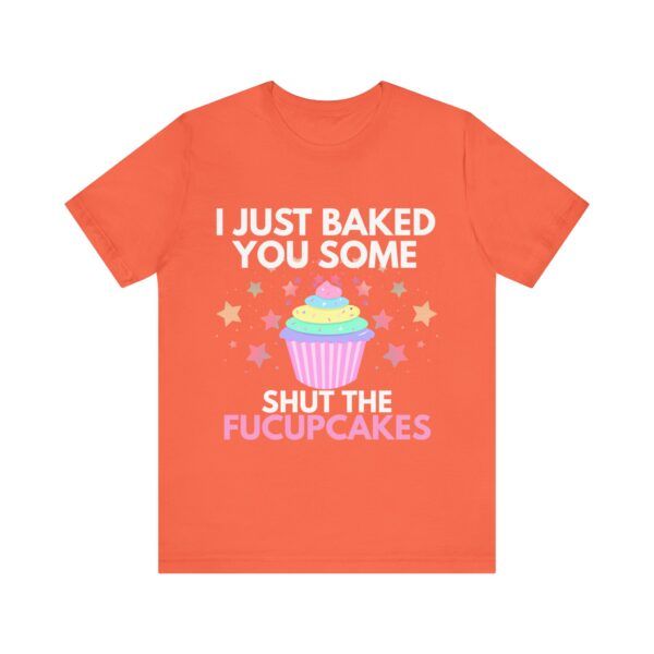 Shut The Fucupcakes  - Unisex Jersey Short Sleeve T-shirt