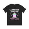 Shut The Fucupcakes  - Unisex Jersey Short Sleeve T-shirt