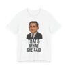 That's What She Said  - Unisex Jersey Short Sleeve T-shirt