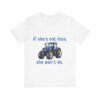 If She's Not Blue, She Won't Do - Farming Unisex Jersey Short Sleeve T-shirt