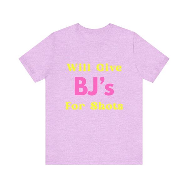 Will Give BJ's For Shots - Unisex Jersey Short Sleeve T-shirt