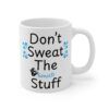 Don't Sweat The Small Stuff - Funny Work 11oz White Mug