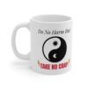 Do No Harm, But Take No Crap.  Funny Work Ceramic Coffee Cups, 11oz, 15oz