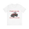 If She's Not Red Leave Her In The Shed - Farming Unisex Jersey Short Sleeve T-shirt