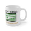 Not My Circus Not My Spreadsheet.  Funny Work Ceramic Coffee Cups, 11oz, 15oz