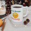 I'm On A Break Mentally.  Funny Work Ceramic Coffee Cups, 11oz, 15oz