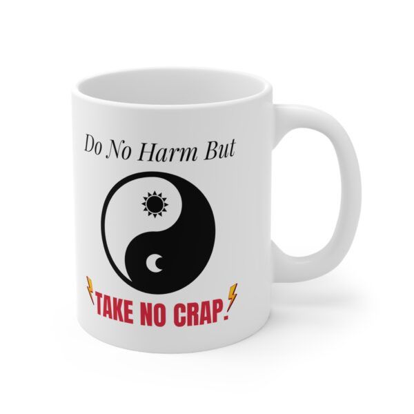 Do No Harm, But Take No Crap.  Funny Work Ceramic Coffee Cups, 11oz, 15oz