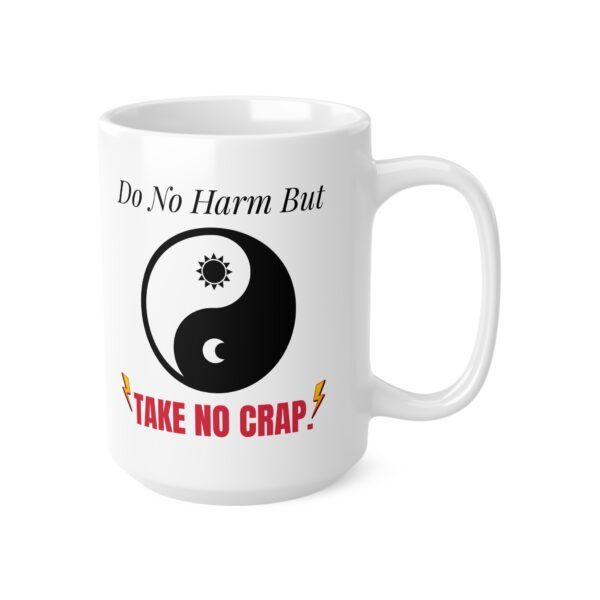 Do No Harm, But Take No Crap.  Funny Work Ceramic Coffee Cups, 11oz, 15oz