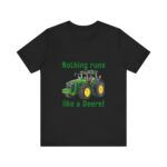 Nothing Runs Like A Deere - Farming Unisex Jersey Short Sleeve T-shirt