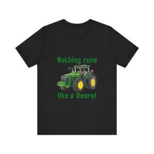 Nothing Runs Like A Deere - Farming Unisex Jersey Short Sleeve T-shirt