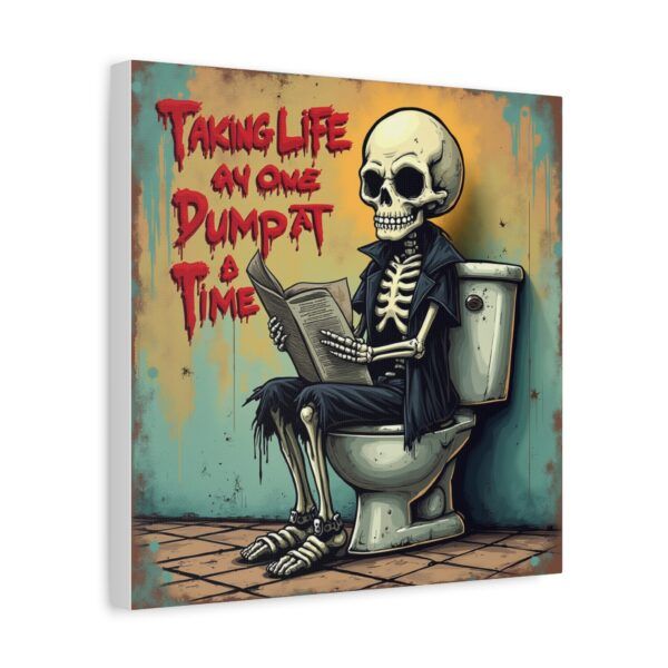 10422458327241279272_2048.jpeg Taking Life One Dump At A Time - Inspiring Canvas Wall Art