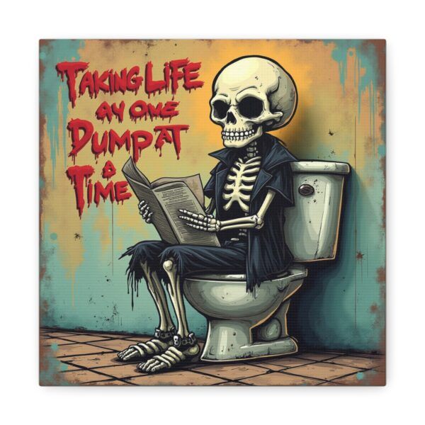 11643308073216671560_2048.jpeg Taking Life One Dump At A Time - Inspiring Canvas Wall Art