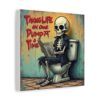16808179118057424965_2048.jpeg Taking Life One Dump At A Time - Inspiring Canvas Wall Art