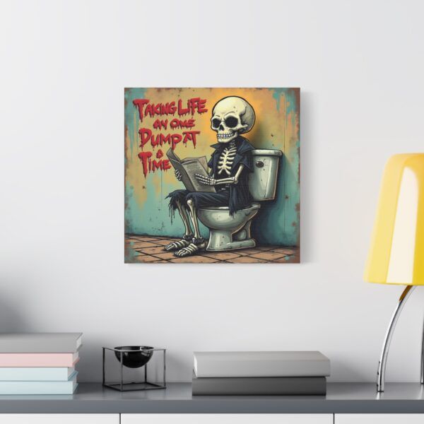 16906919508087842473_2048.jpeg Taking Life One Dump At A Time - Inspiring Canvas Wall Art