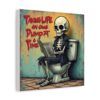 16944103670461146278_2048.jpeg Taking Life One Dump At A Time - Inspiring Canvas Wall Art
