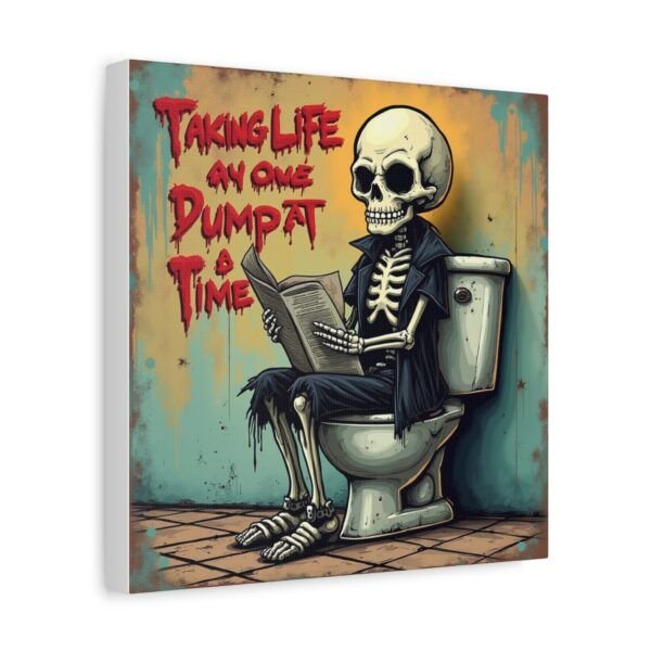 16944103670461146278_2048.jpeg Taking Life One Dump At A Time - Inspiring Canvas Wall Art