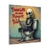 2554361259175839247_2048.jpeg Taking Life One Dump At A Time - Inspiring Canvas Wall Art