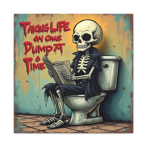 3593162724677043543_2048.jpeg Taking Life One Dump At A Time - Inspiring Canvas Wall Art