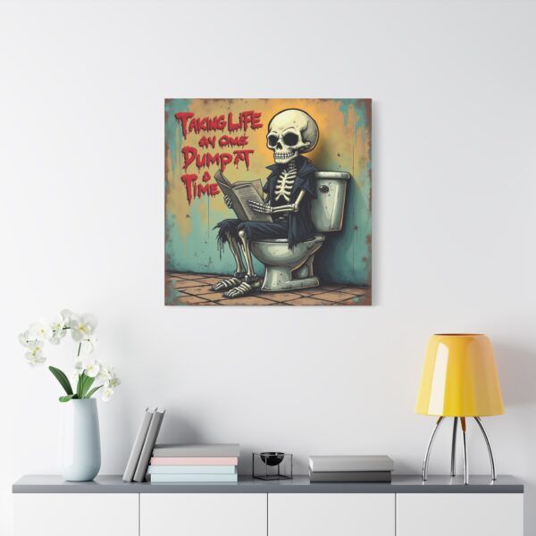 7554777461529543554_2048.jpeg Taking Life One Dump At A Time - Inspiring Canvas Wall Art