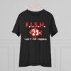 FISH - Fuck It Shit Happens, Organic Creator T-shirt - Unisex