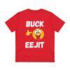 Buck Eejit - Organic Creator T-shirt - Unisex