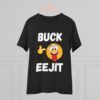 Buck Eejit - Organic Creator T-shirt - Unisex