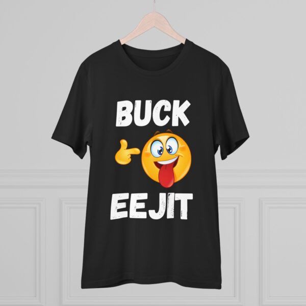 Buck Eejit - Organic Creator T-shirt - Unisex