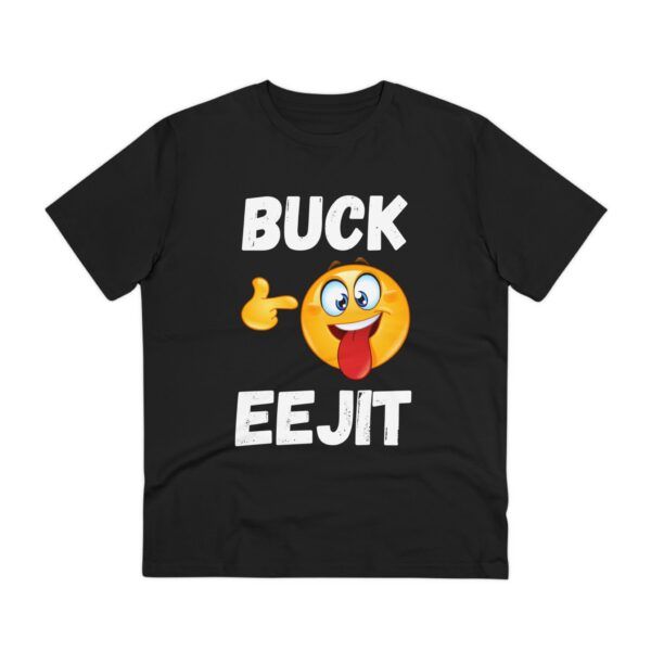 Buck Eejit - Organic Creator T-shirt - Unisex